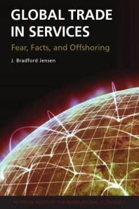 Global Trade In Services Fear Facts And Offshoring 1st Edition J Bradford Jensen