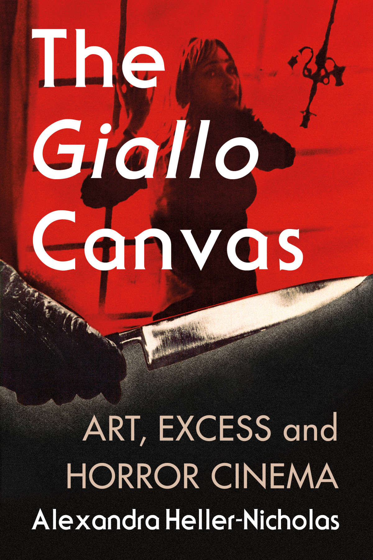 The Giallo Canvas Art Excess And Horror Cinema Alexandra Hellernicholas