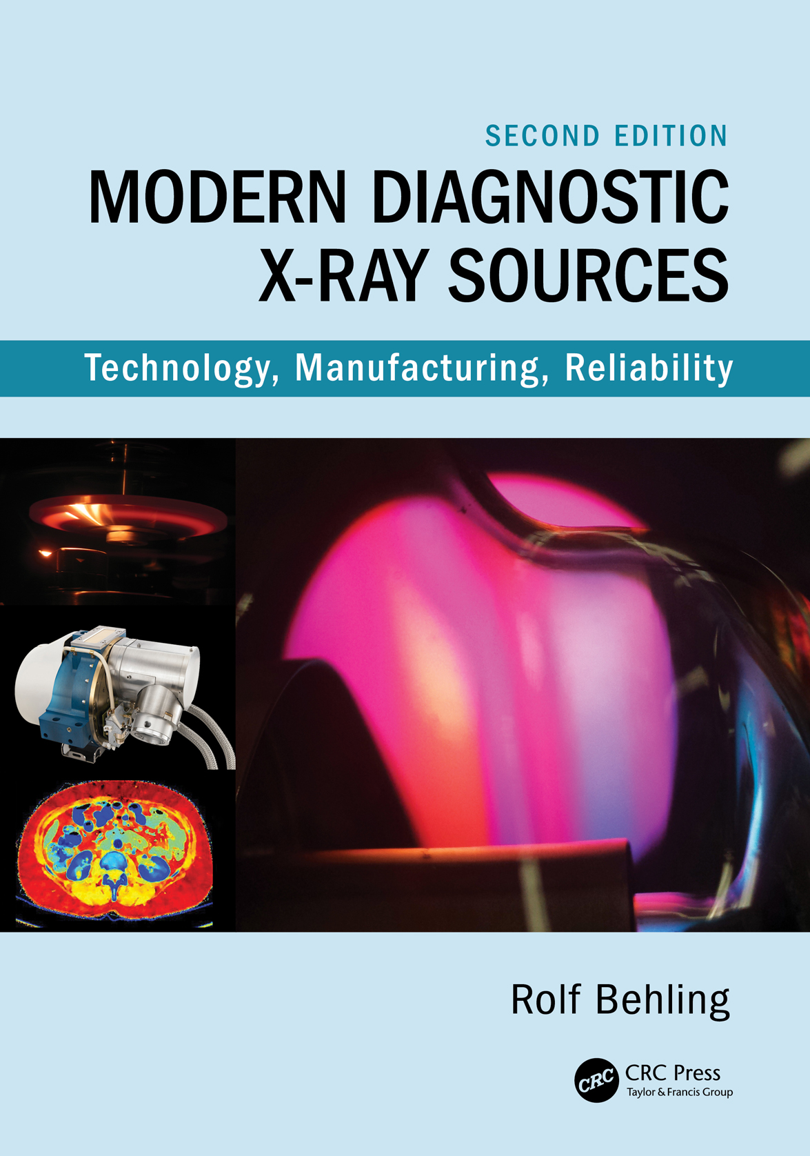 Modern Diagnostic Xray Sources Technology Manufacturing Reliability Second Edition 2nd Rolf Behling
