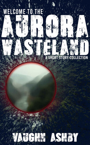 Welcome To The Aurora Wasteland Vaughn Ashby