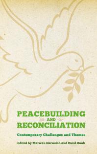 Peacebuilding And Reconciliation Contemporary Themes And Challenges 1st Edition Marwan Darweish Carol Rank