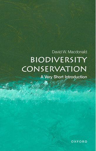 Biodiversity Conservation A Very Short Introduction David W Macdonald
