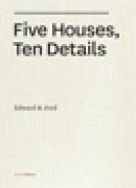 Five Houses Ten Details 1st Edition Edward R Ford