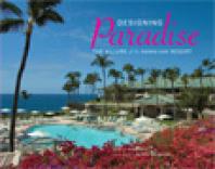 Designing Paradise The Allure Of The Hawaiian Resort 1st Edition Don Hibbard Augie Salbosa Don J Hibbard