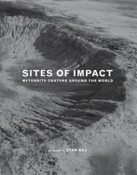 Sites Of Impact Meteorite Craters Around The World 1st Edition Stan Gaz