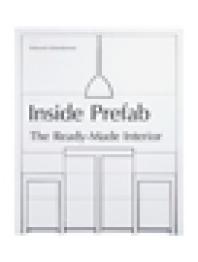 Inside Prefab The Readymade Interior 1st Edition Deborah Schneiderman