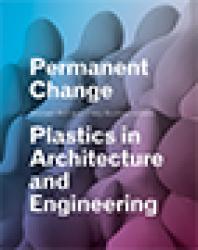 Permanent Change Plastics In Architecture And Engineering 1st Edition Michael Bell Craig Buckley