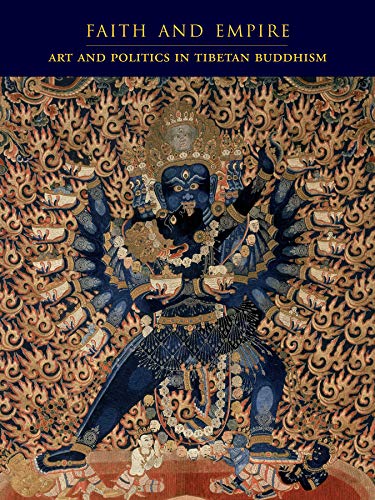 Faith And Empire Art And Politics In Tibetan Buddhism Karl Debreczeny