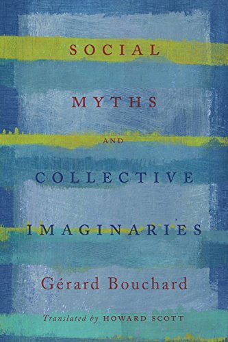 Social Myths And Collective Imaginaries Grard Bouchard