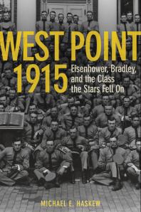 West Point 1915 Eisenhower Bradley And The Class The Stars Fell On Michael E Haskew