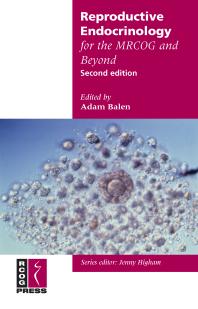 Reproductive Endocrinology For The Mrcog And Beyond 2nd Edition Adam Balen
