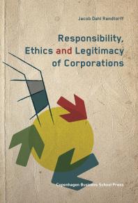 Responsibility Ethics And Legitimacy Of Corporations 1st Edition Jacob Dahl Rendtorff