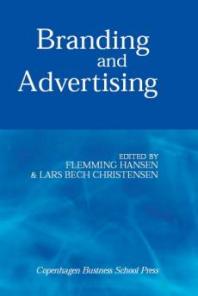Branding And Advertising 1st Edition Flemming Hansen Lars Bech Christensen
