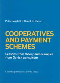 Cooperatives And Payment Schemes Lessons From Theory And Examples From Danish Agriculture 1st Edition Peter Bogetoft Henrik Ballebye Olesen