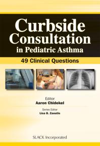 Curbside Consultation In Pediatric Asthma 49 Clinical Questions 1st Edition Aaron Chidekel
