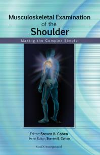 Musculoskeletal Examination Of The Shoulder Making The Complex Simple 1st Edition Steven Cohen