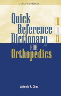 Quick Reference Dictionary For Orthopedics 1st Edition Antonia Chen