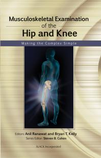 Musculoskeletal Examination Of The Hip And Knee Making The Complex Simple 1st Edition Anil Ranawat Bryan Kelly