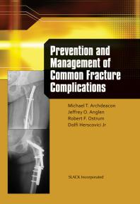 Prevention And Management Of Common Fracture Complications 1st Edition Michael Archdeacon Jeffrey Anglen Robert Ostrum Dolfi Herscovici