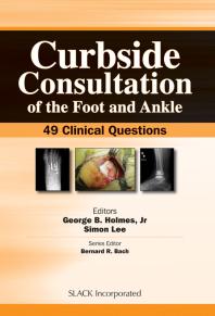 Curbside Consultation Of The Foot And Ankle 49 Clinical Questions 1st Edition George Holmes Simon Lee