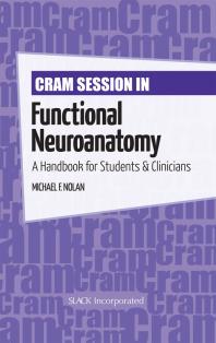 Cram Session In Functional Neuroanatomy A Handbook For Students And Clinicians 1st Edition Michael Nolan