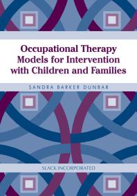 Occupational Therapy Models For Intervention With Children And Families 1st Edition Sandra Barker Dunbar