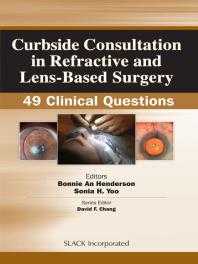 Curbside Consultation In Refractive And Lensbased Surgery 49 Clinical Questions 1st Edition Bonnie An Henderson Sonia Yoo