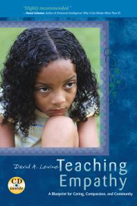 Teaching Empathy A Blueprint For Caring Compassion And Community 2nd Edition David A Levine