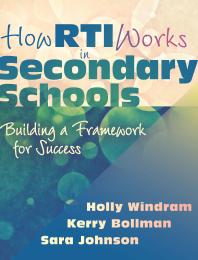 How Rti Works In Secondary Schools Building A Framework For Success 1st Edition Holly Windram Kerry Bollman