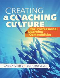 Creating A Coaching Culture For Professional Learning Communities 1st Edition Jane Aj Kise Beth Russell