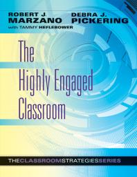 The Highly Engaged Classroom 1st Edition Robert J Marzano Debra J Pickering