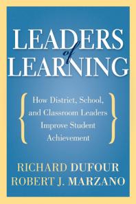 Leaders Of Learning How District School And Classroom Leaders Improve Student Achievement 1st Edition Richard Dufour Robert J Marzano