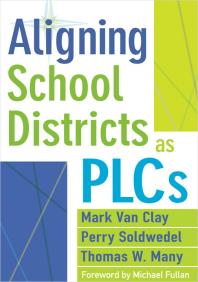 Aligning School Districts As Plcs 1st Edition Mark Van Clay Perry Soldwedel Thomas W Many