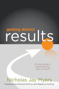 Getting District Results A Case Study In Implementing Plcs At Work Tm 1st Edition Nicholas Jay Myers