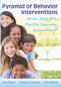 Pyramid Of Behavior Interventions Seven Keys To A Positive Learning Environment 1st Edition Tom Hierck Charlie Coleman