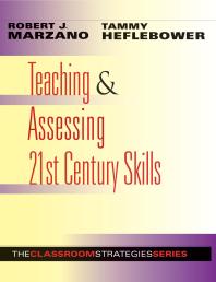 Teaching And Assessing 21st Century Skills 2nd Edition Robert J Marzano Tammy Heflebower