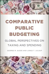 Comparative Public Budgeting Global Perspectives On Taxing And Spending 1st Edition George M Guess Lance T Leloup