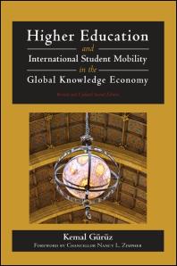 Higher Education And International Student Mobility In The Global Knowledge Economy Revised And Updated Second Edition 1st Edition Kemal Guruz Nancy L Zimpher