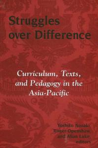 Struggles Over Difference Curriculum Texts And Pedagogy In The Asiapacific 1st Edition Yoshiko Nozaki Roger Openshaw Allan Luke