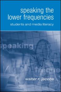Speaking The Lower Frequencies Students And Media Literacy 1st Edition Walter R Jacobs