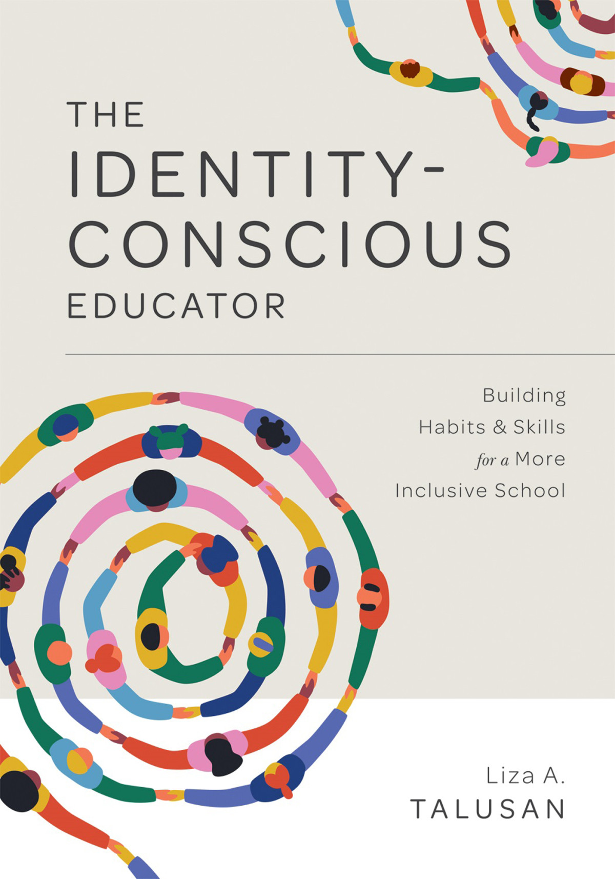 The Identityconscious Educator Building Habits And Skills For A More Inclusive School Liza A Talusan