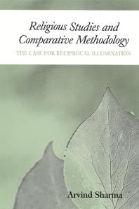 Religious Studies And Comparative Methodology The Case For Reciprocal Illumination 1st Edition Arvind Sharma