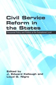 Civil Service Reform In The States Personnel Policy And Politics At The Subnational Level 1st Edition J Edward Kellough Lloyd G Nigro