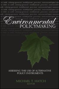 Environmental Policymaking Assessing The Use Of Alternative Policy Instruments 1st Edition Michael T Hatch