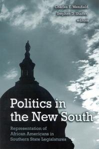 Politics In The New South Representation Of African Americans In Southern State Legislatures 1st Edition Charles E Menifield Stephen D Shaffer