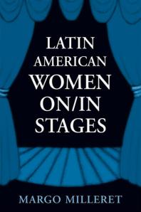 Latin American Women Onin Stages 1st Edition Margo Milleret