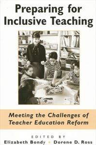Preparing For Inclusive Teaching Meeting The Challenges Of Teacher Education Reform 1st Edition Elizabeth Bondy Dorene D Ross Alan R Tom