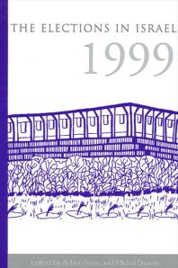 The Elections In Israel 1999 1st Edition Asher Arian Michal Shamir