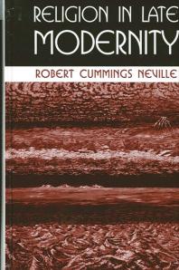 Religion In Late Modernity 1st Edition Robert Cummings Neville