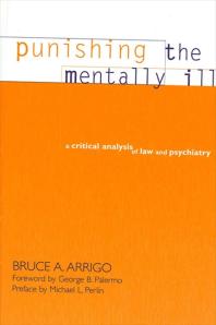 Punishing The Mentally Ill A Critical Analysis Of Law And Psychiatry 1st Edition Bruce A Arrigo George B Palermo Michael L Perlin